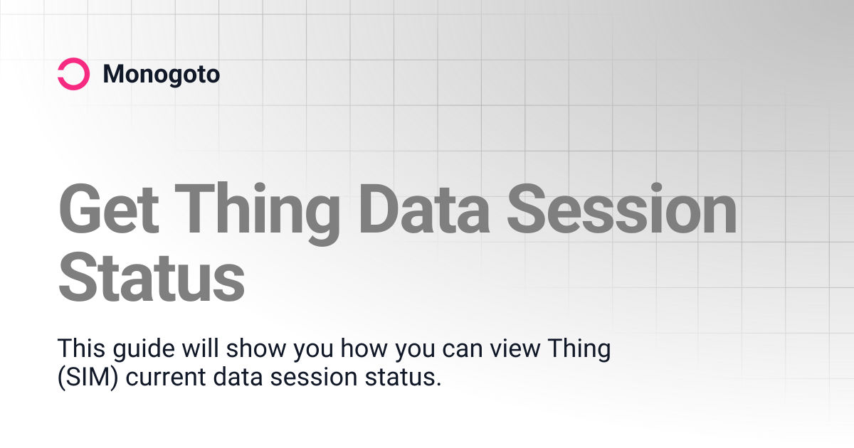 Get Thing Data Session Status | Monogoto